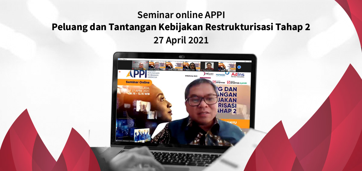 seminar online, restrukturisasi, kebijakan restrukturisasi, APPI, idscore